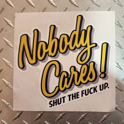 Nobody Cares Vinyl Bumper Sticker
