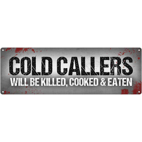 Cold Callers Will Be Killed Slim Tin Sign