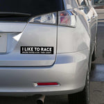 I Like To Race Bumper Sticker