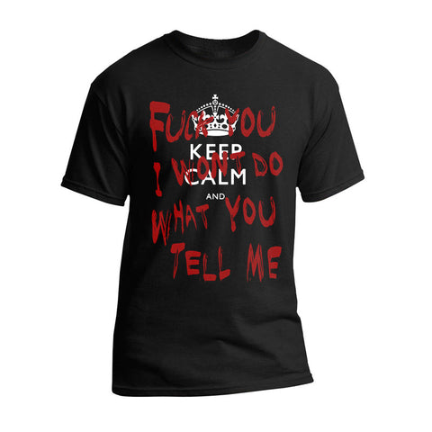 Keep Calm and Fuck You Men's T-shirt