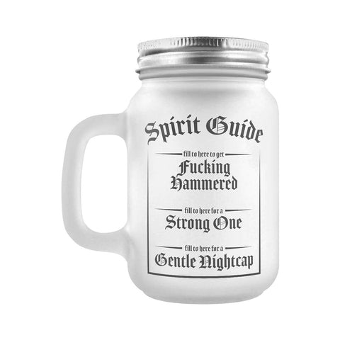 F**king Hammered Or A Gentle Nightcap? Spirit Guide Frosted Glass Mason Jar