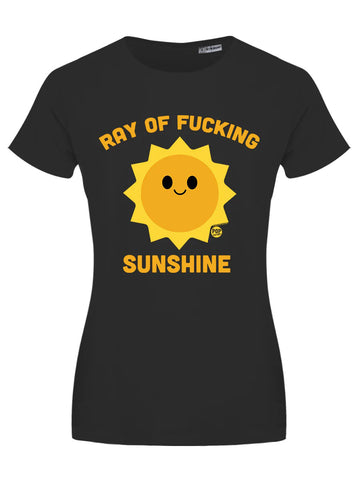 Pop Factory Ray of Fucking Sunshine Ladies T-shirt