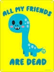Pop Factory All My Friends Are Dead Mini Tin Sign